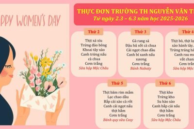 Thực đơn bán trú trường Tiểu học Nguyễn Văn Trỗi (02/03 – 06/03/2026)